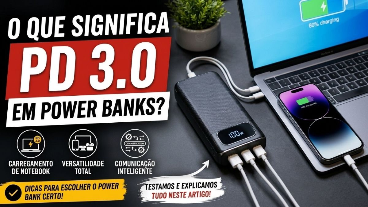 O Que Significa PD 3.0 nos Power Banks?