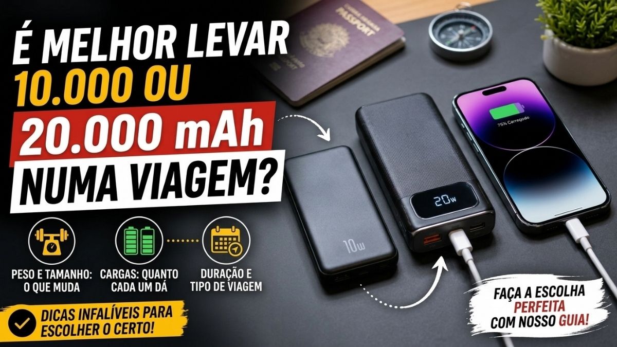 Vale Mais a Pena Levar 10.000 ou 20.000 mAh em Viagem